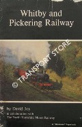 Book cover of Whitby and Pickering Railway  by JOY, David 